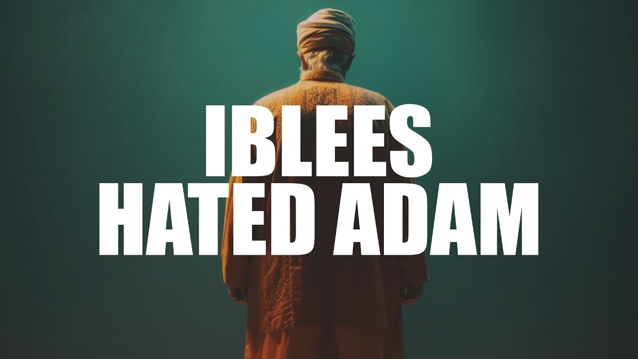 The Untold Story | Why Iblees Hated Prophet Adam (AS)