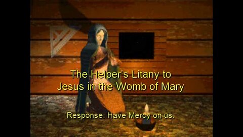 2009 05 25 - The Helpers' Litany to Jesus in the Womb