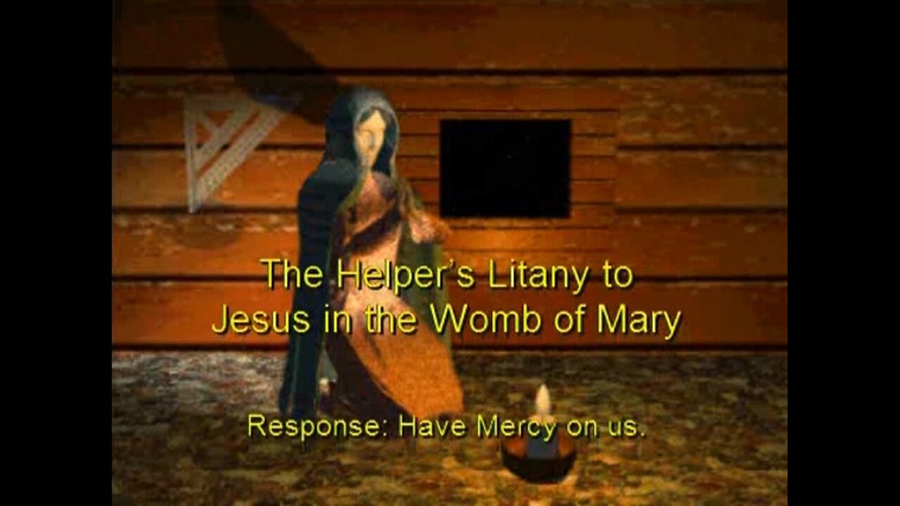 2009 05 25 - The Helpers' Litany to Jesus in the Womb