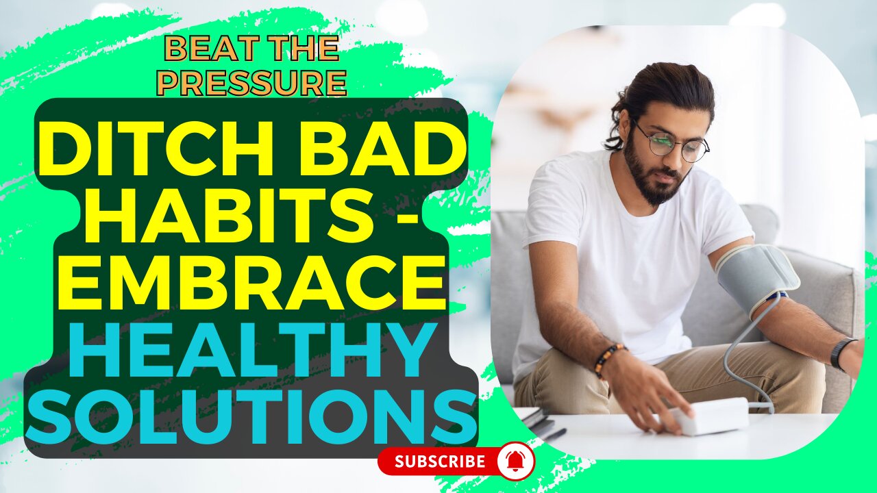 Beat the Pressure: Ditch Bad Habits - Embrace Healthy Solutions!