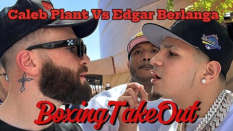 Edgar Berlanga Vs Caleb Plant Beef/Matchup