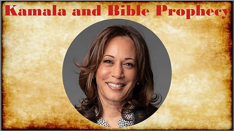 KAMALA AND BIBLE PROPHECY
