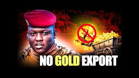 The WEST in SHOCK after Ibrahim Traore Issues Ban on Gold Export