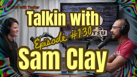 TwT #130 | Sam Clay | Taken Down on YOUTUBE find out why | Jiu-Jitsu better than a pill