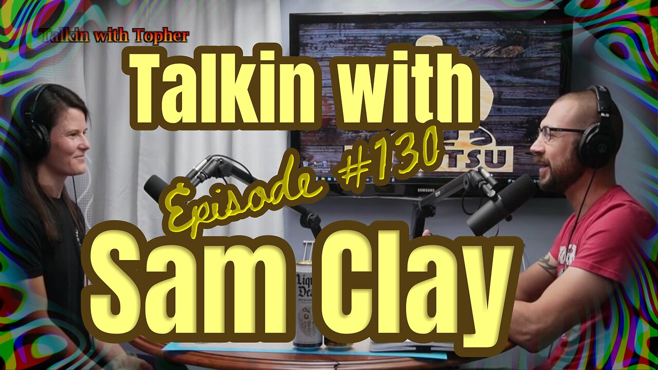 TwT #130 | Sam Clay | Taken Down on YOUTUBE find out why | Jiu-Jitsu better than a pill