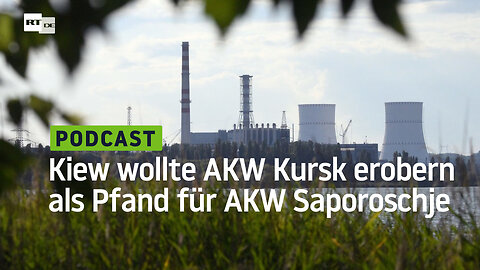 Experte: Kiew wollte AKW Kursk erobern und gegen das AKW Saporoschje als Pfand eintauschen