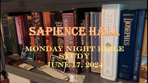 Sapience Hall - Monday Night Bible Study - June 17, 2024 - Luke 10:38-42