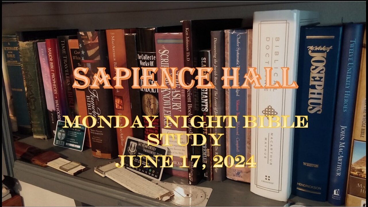 Sapience Hall - Monday Night Bible Study - June 17, 2024 - Luke 10:38-42