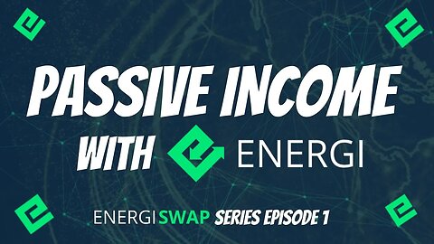 MAKING PASSIVE INCOME WITH ENERGI // SERIES EPISODE 1