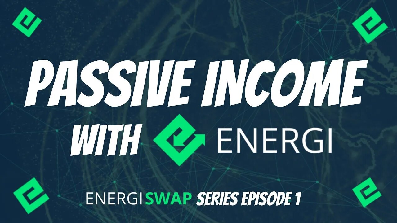 MAKING PASSIVE INCOME WITH ENERGI // SERIES EPISODE 1