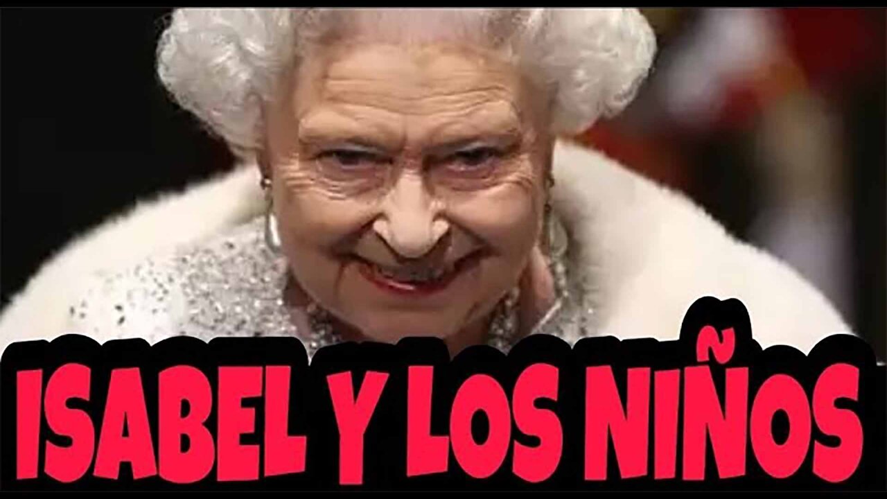 09sep2022 La MACABRA y SANGUINARIA reina ISABEL II de Inglaterra Y LOS NIÑOS · Abogado contra la Demagogia || RESISTANCE ...-
