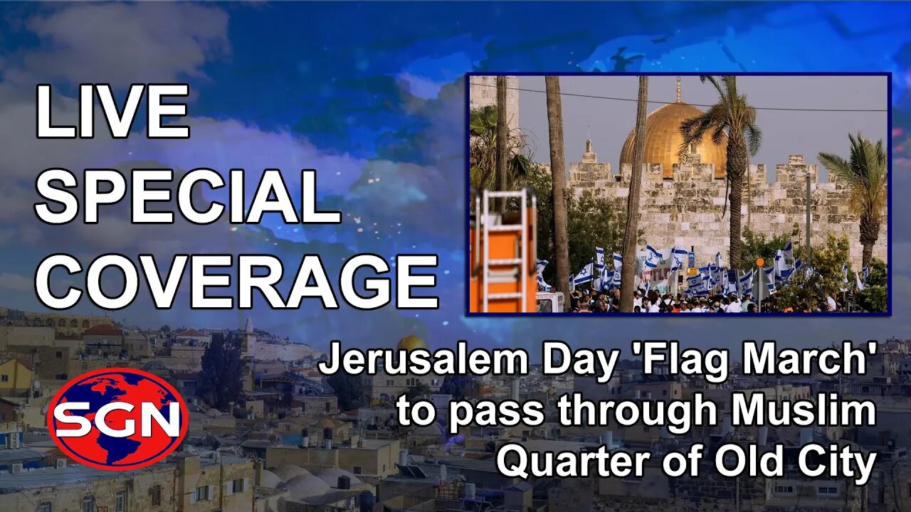 LIVE: Jerusalem Day 'Flag March' set to pass through Muslim Quarter of Old City