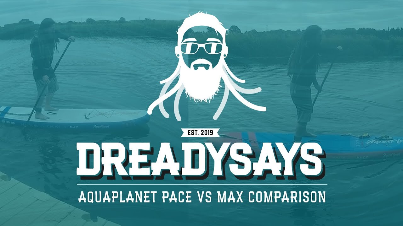 Aquaplanet Pace Vs Max SUP Comparison - 2 10' 6" boards - which one is best?