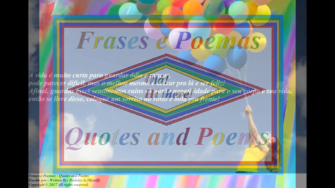 A vida é muito curta pra guardar ódio e rancor, o melhor é ser feliz! [Frases e Poemas]