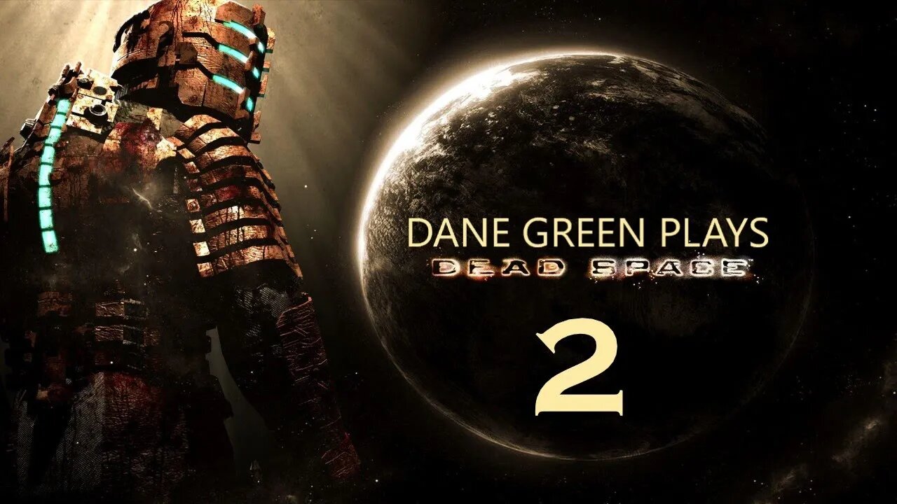 Dane Green Plays Dead Space (2008) Part 2