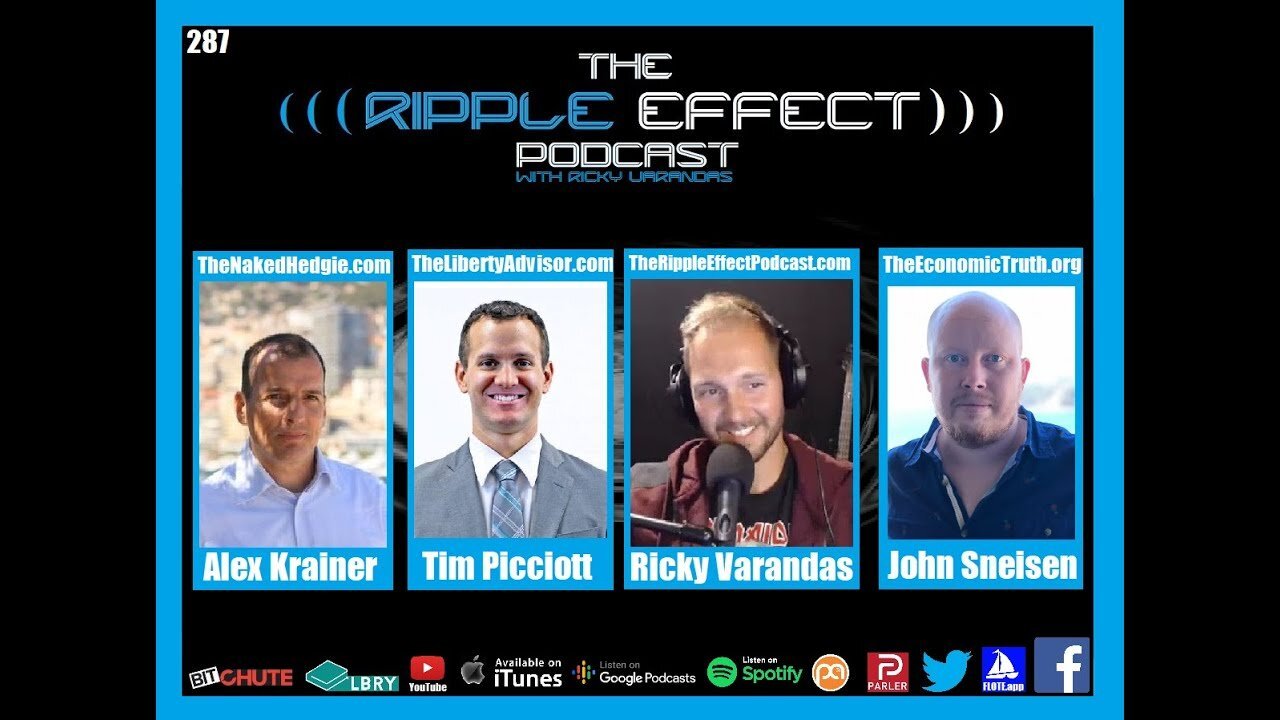 The Ripple Effect Podcast #287 (Alex Krainer, Tim Picciott, John Sneisen | The Great Economic Reset)