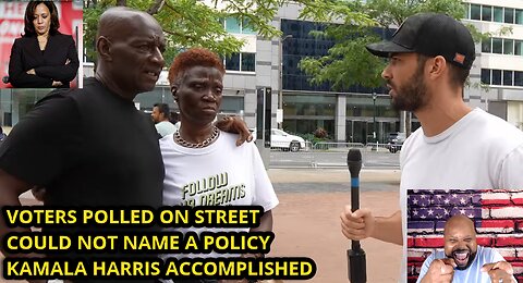 VOTERS ON THE STREET DON'T KNOW ANYTHING KAMALA HARRIS HAS DONE TO BENEFIT THEM YET SUPPORT HER.