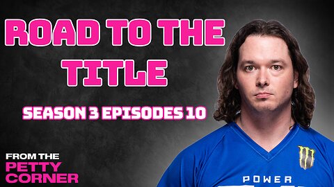 Road To The Title Season 3 Episode 10!