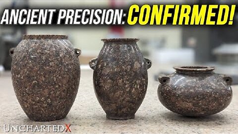 Ancient Egyptian Granite Vases Precision Confirmed by UnchartedX