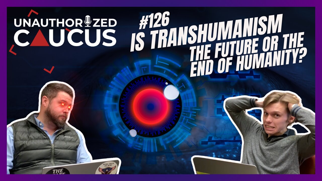 Unauthorized Caucus: Is Transhumanism the Future or the End of Humanity?