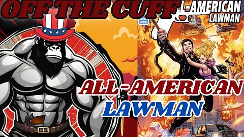 Off the Cuff: All American Lawman