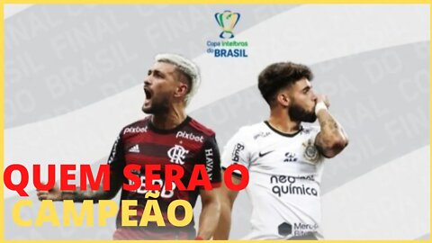 FLAMENGO X CORINTHIANS QUEM GANHARA A COPA DO BRASIL 2022