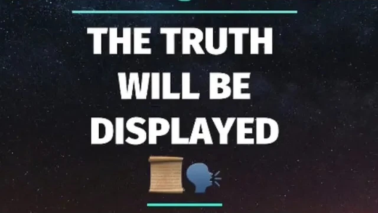 THE TRUTH WILL BE DISPLAYED 📜🗣️