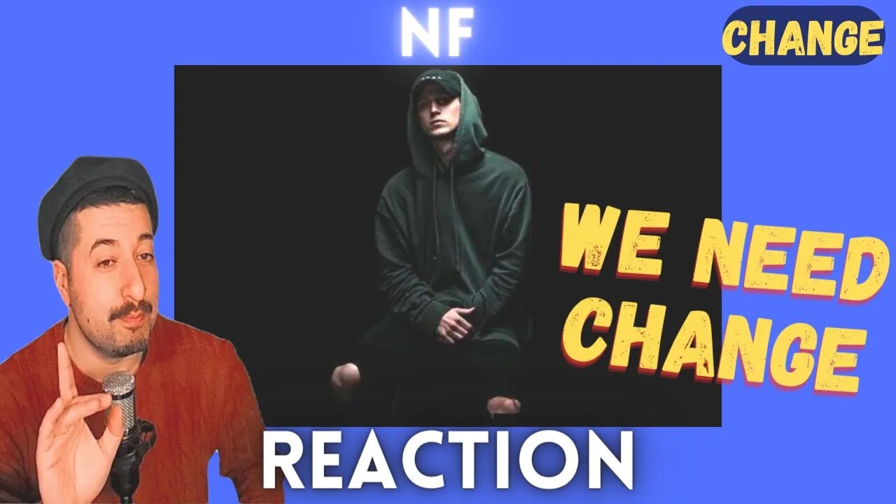 WE NEED CHANGE - NF - Change Reaction
