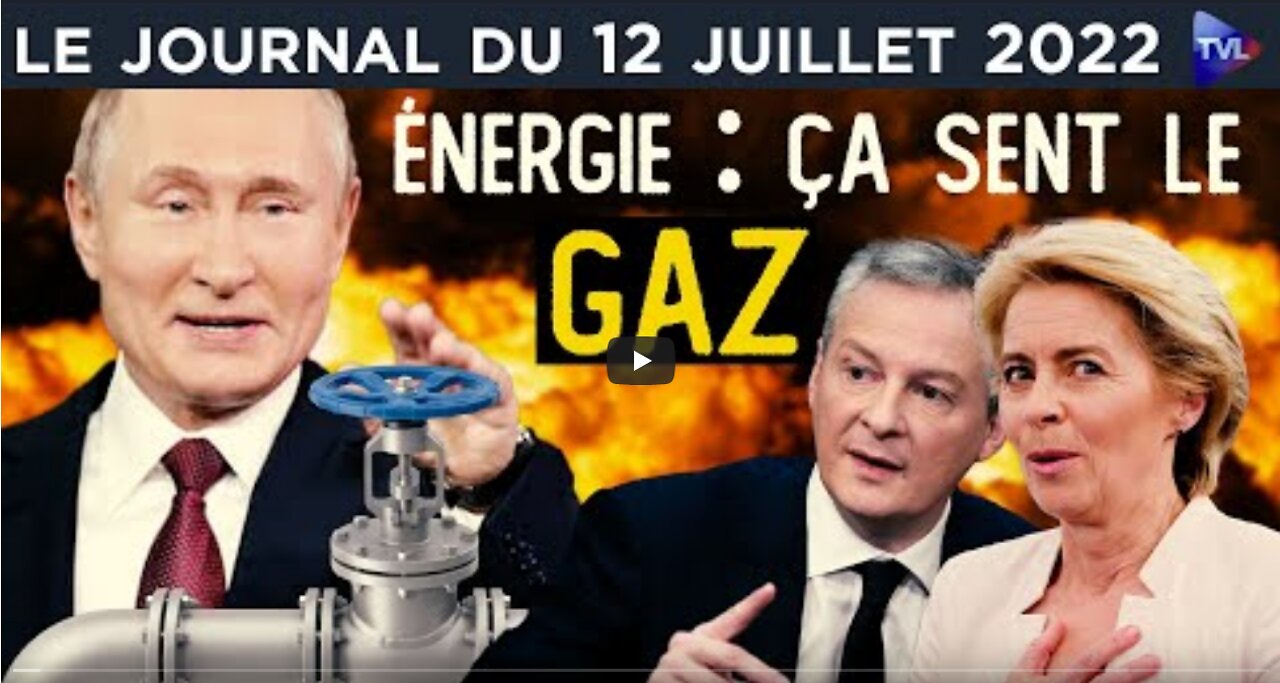 Energie ça sent le gaz ! - JT du mardi 12 juillet 2022