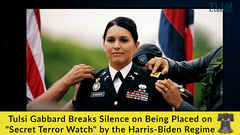 Tulsi Gabbard Breaks Silence on Being Placed on "Secret Terror Watch" by the Harris-Biden Regime