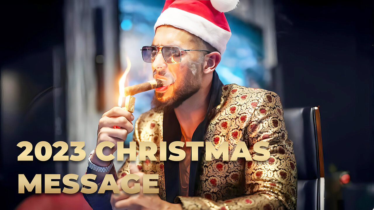 ANDREW TATE'S 2023 CHRISTMAS MESSAGE