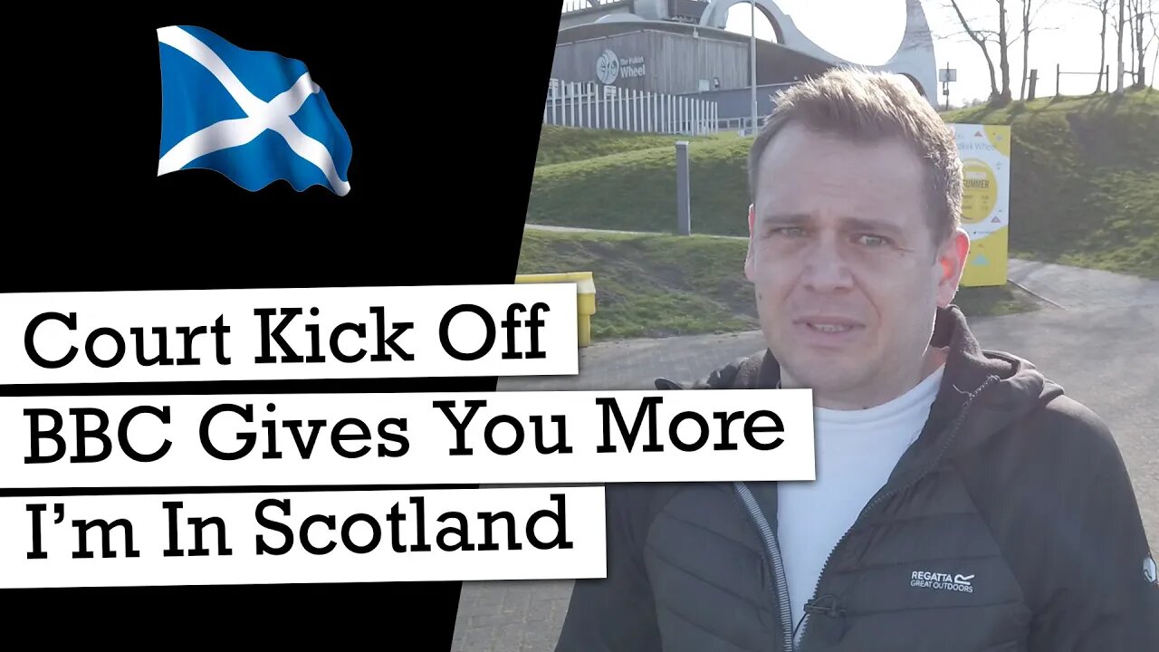 TV Licence Court Kick Off, BBC Gives You Value, I’m In Scotland, & It’s Lovely!