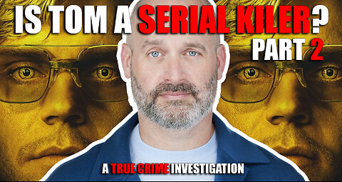 Part 2: Tom Segura Is A Serial Killer?