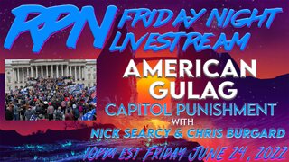 American Gulag with Nick Searcy & Chris Burgard on Fri. Night Livestream