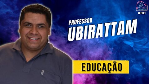 PROFESSOR UBIRATTAM - Leão Podcast #80