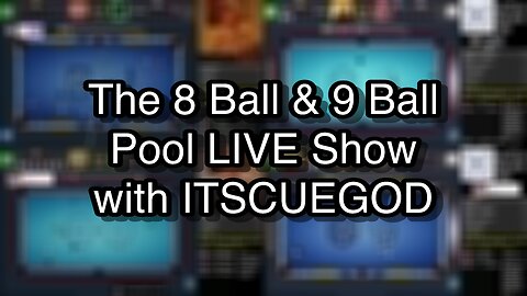 The 8 Ball & 9 Ball Pool LIVE Show with ITSCUEGOD