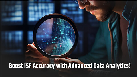 Unlocking Efficiency: How Advanced Analytics Revolutionize the ISF Process