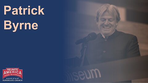 Reunite America / Opening the Floodgates (August 2023) - Video #32: Patrick Byrne