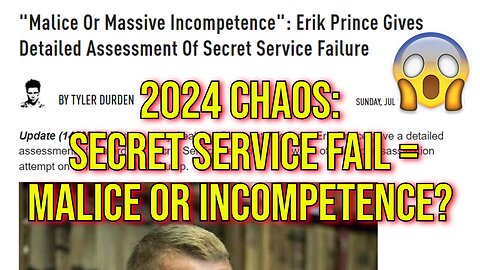 2024 Chaos: Secret Service Fail At Donald Trump Assassination Event - Malice or Incompetence?