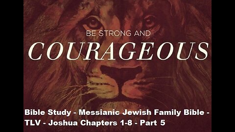 Bible Study - Messianic Jewish Family Bible - TLV - Joshua Chapters 1-8 - Part 5