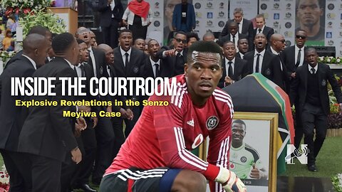 Explosive Revelations in the Senzo Meyiwa Case