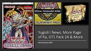 Yugioh News! More Rage of Ra, OTS Pack 14 & More