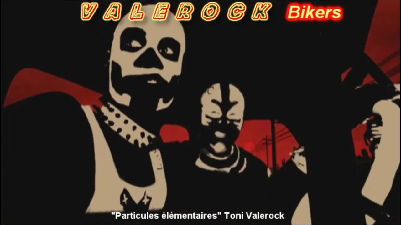 "Particules élémentaires" Bikers rock Toni Valerock