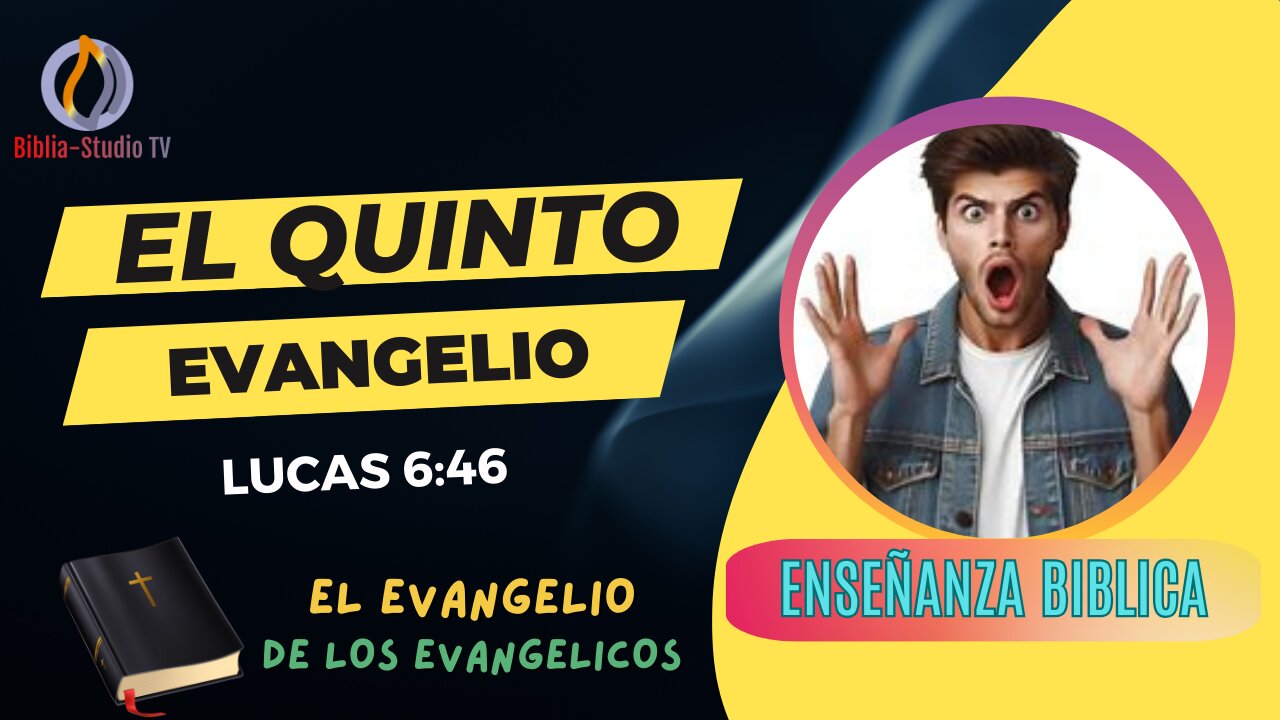 EL QUINTO EVANGELIO-LUCAS 6:46-(ENSEÑANZA BIBLICA)