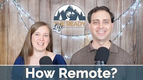 S1E2 - Remote vs Secluded - How far out is far enough?
