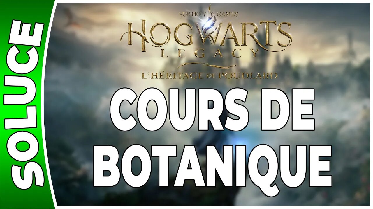 Hogwarts Legacy : l'Héritage de Poudlard - COURS DE BOTANIQUE - Quête 07 - [FR PS5]