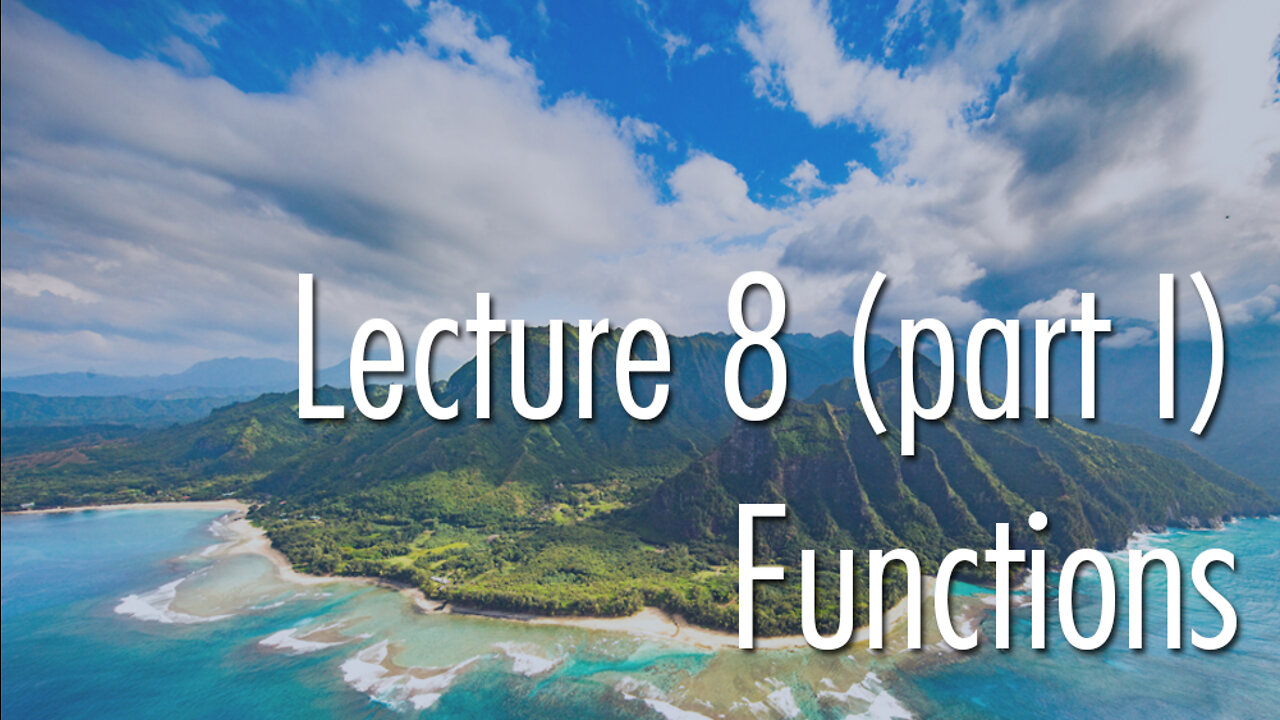 Lecture 8 (part I): Functions