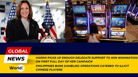 Harris Wins Nomination Day 1 | Philippines Bans Gambling for Illicit Chinese Players