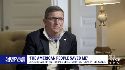 Epoch Times Exclusive Interview - Gen. Michael Flynn—‘Deep State Buried Me 6 Feet Under’