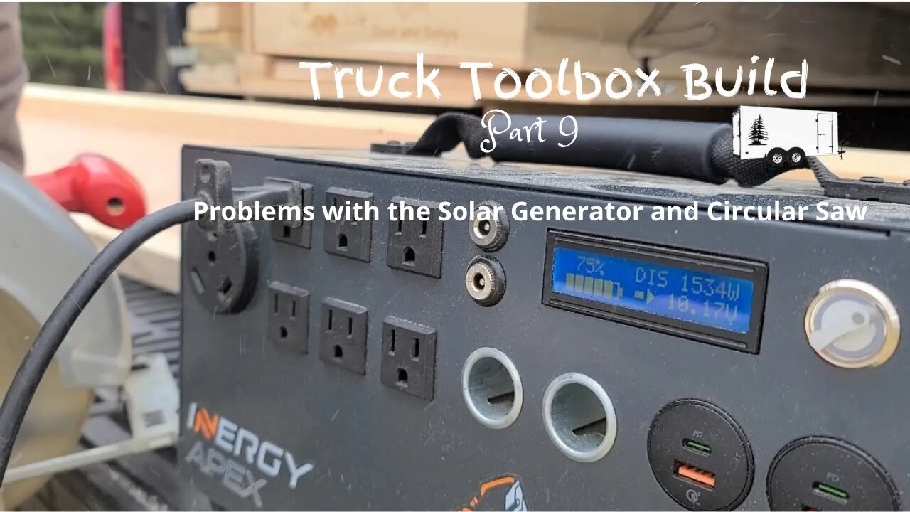 DIY Truck Toolbox Storage! (Part 9) - Problems with Solar Generator & Saw!